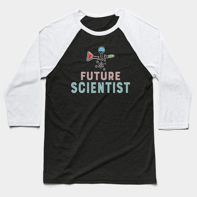 Future Scientist / Science Nerd Gifts and Shirts for Girls or Boys Baseball T-Shirt by Shirtbubble